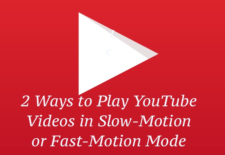 play-youtube-videos-in-fast-motion-or-slow-motion